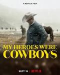 Documentary movie - 我的牛仔英雄梦 / My Heroes Were Cowboys