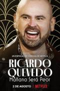 Comedy movie - 利卡多·克维多：明天会更糟 / Ricardo Quevedo: Tomorrow Will Be Worse