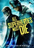 Story movie - 超级英雄必死 / 决斗,致命格斗,All Superheroes Must Die