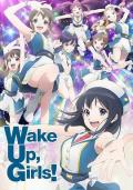 cartoon movie - Wake Up, Girls! 新章 / Wake Up, Girls! New Chapter