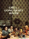 生活是条静静的河流 / 生命宛如幽静长河  生活是一条宁静的长河  Life Is a Long Quiet River
